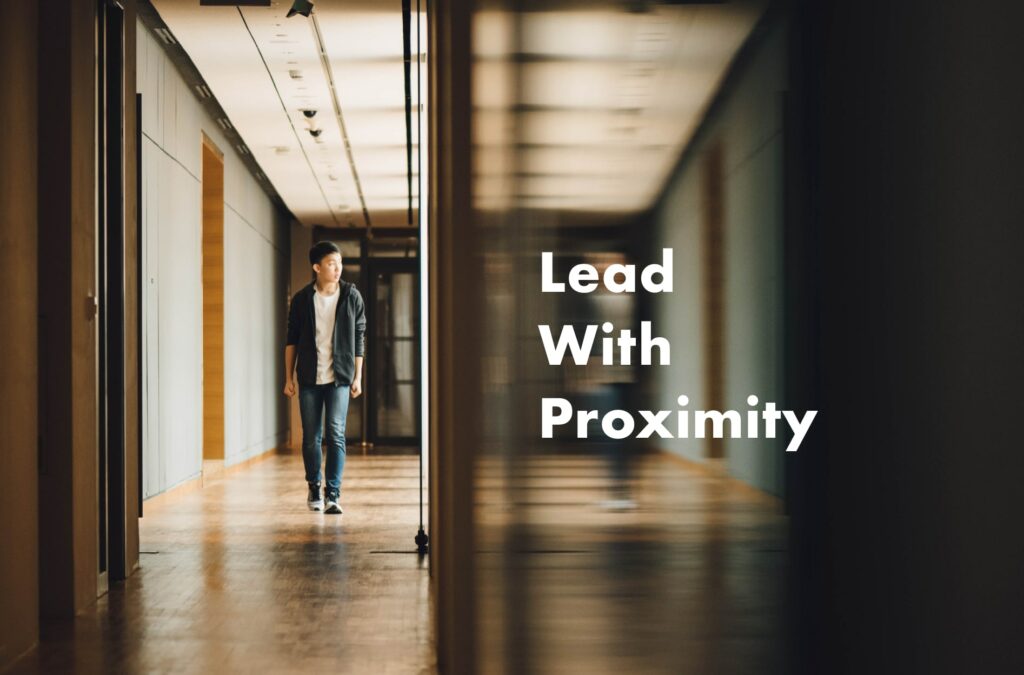 Leading a Generation with Proximity